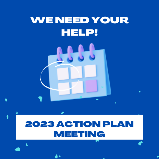 2023 Action Plan Meeting - We need your help