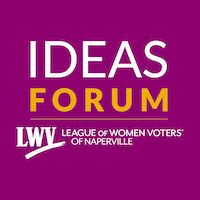 League of Women Voters of Naperville Monthly Ideas Forum Meeting